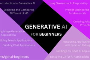 微软推出面向初学者的生成式人工智能课程-Generative AI for Beginners