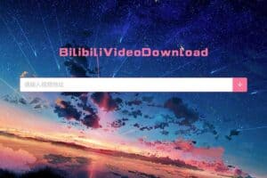 BilibiliVideoDownload 免费开源跨平台bilibili视频下载工具（bilibili视频解析）